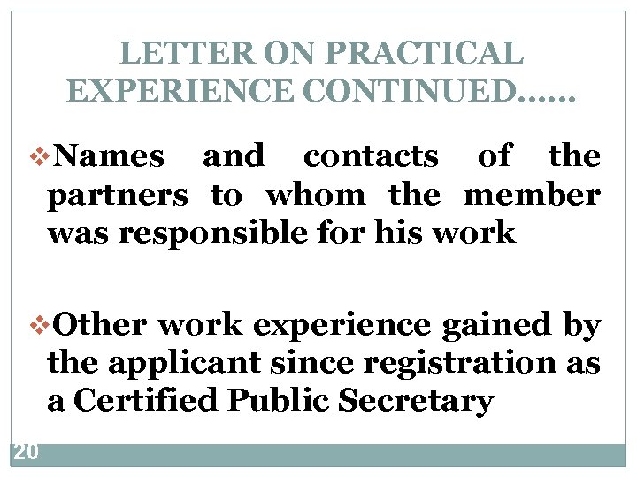 LETTER ON PRACTICAL EXPERIENCE CONTINUED…… v. Names and contacts of the partners to whom