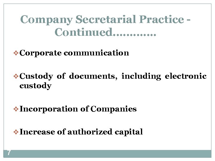 Company Secretarial Practice Continued…………. v. Corporate communication v. Custody of documents, including electronic custody