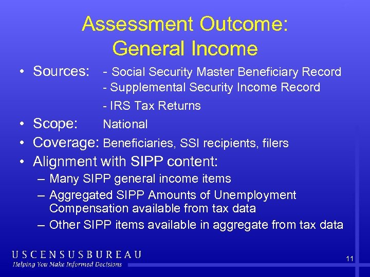 Assessment Outcome: General Income • Sources: - Social Security Master Beneficiary Record - Supplemental
