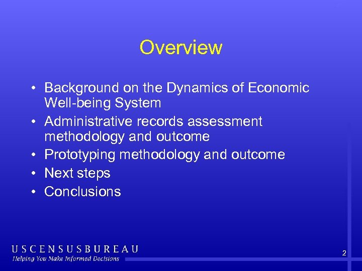 Overview • Background on the Dynamics of Economic Well-being System • Administrative records assessment