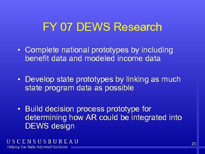 FY 07 DEWS Research • Complete national prototypes by including benefit data and modeled