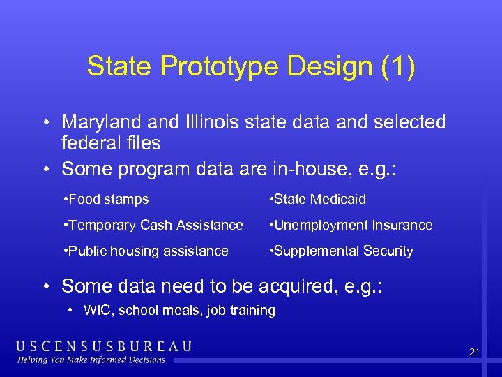 State Prototype Design (1) • Maryland Illinois state data and selected federal files •