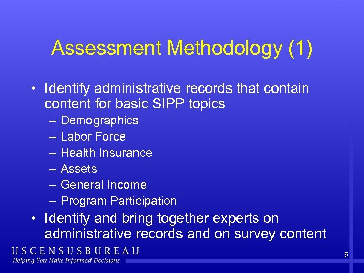 Assessment Methodology (1) • Identify administrative records that contain content for basic SIPP topics