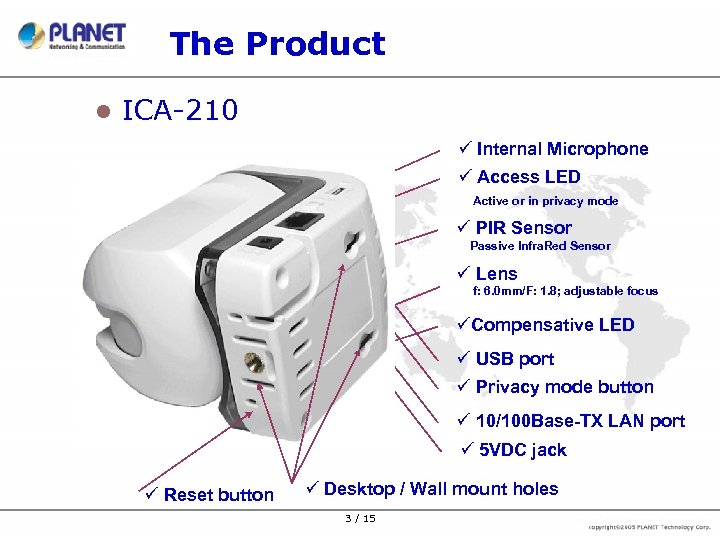The Product l ICA-210 ü Internal Microphone ü Access LED Active or in privacy