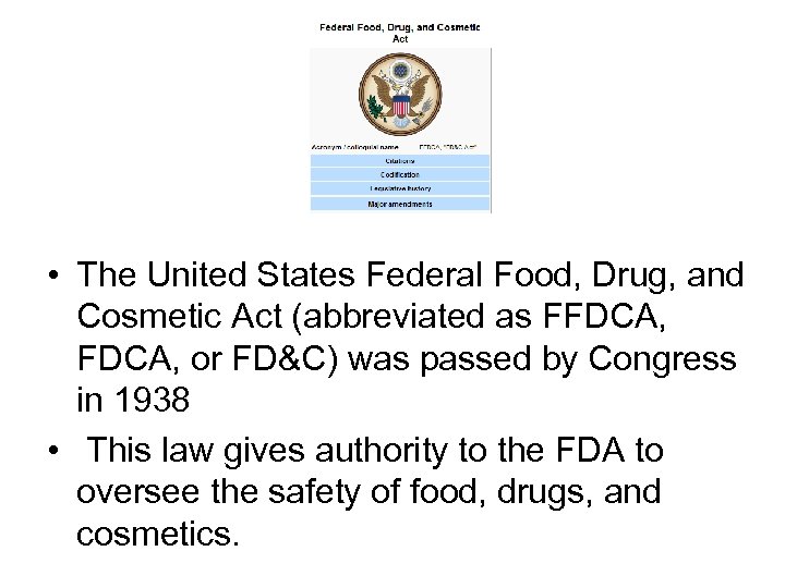  • The United States Federal Food, Drug, and Cosmetic Act (abbreviated as FFDCA,