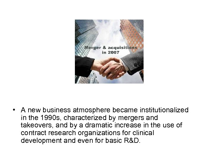  • A new business atmosphere became institutionalized in the 1990 s, characterized by