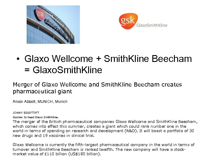  • Glaxo Wellcome + Smith. Kline Beecham = Glaxo. Smith. Kline Merger of