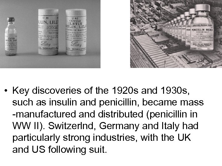  • Key discoveries of the 1920 s and 1930 s, such as insulin