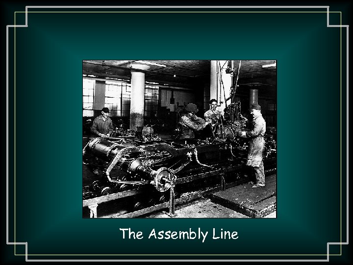 The Assembly Line 