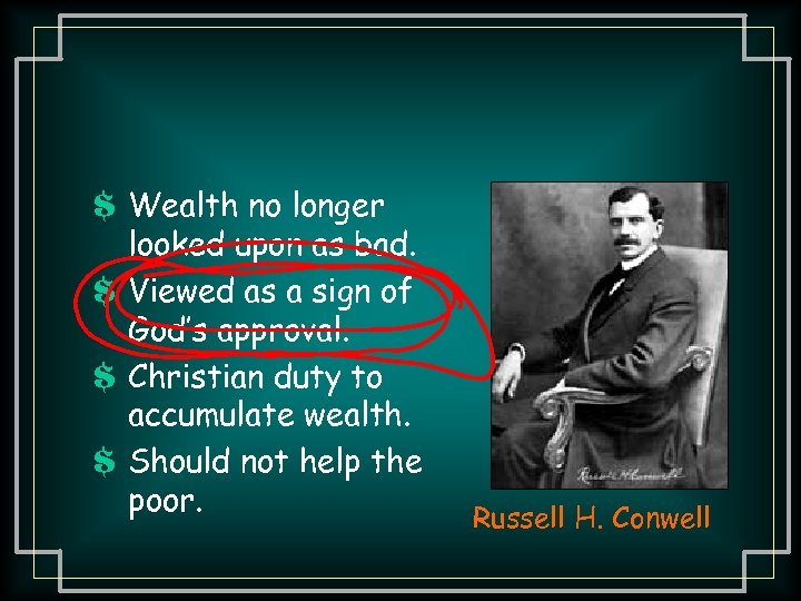 $ Wealth no longer looked upon as bad. $ Viewed as a sign of