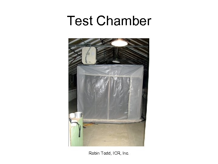 Test Chamber Robin Todd, ICR, Inc. 