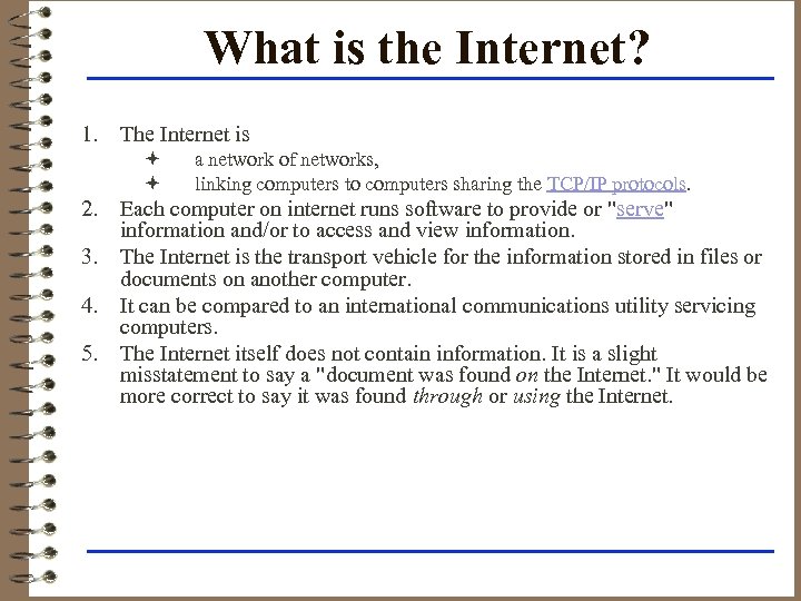 What is the Internet? 1. The Internet is ª ª a network of networks,