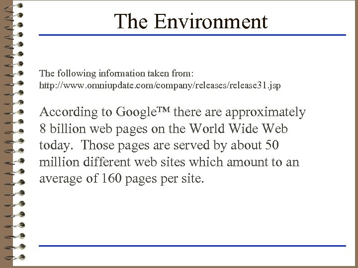 The Environment The following information taken from: http: //www. omniupdate. com/company/releases/release 31. jsp According