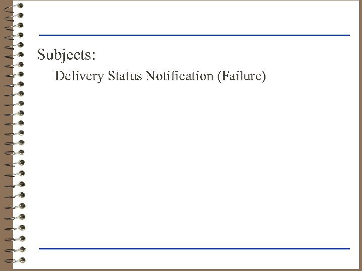 Subjects: Delivery Status Notification (Failure) 