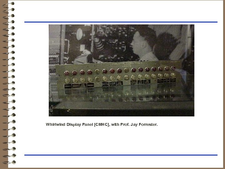 Whirlwind Display Panel [CMHC], with Prof. Jay Forrester. 