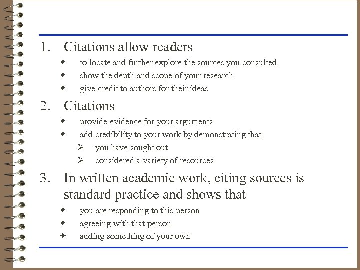 1. Citations allow readers ª ª ª to locate and further explore the sources