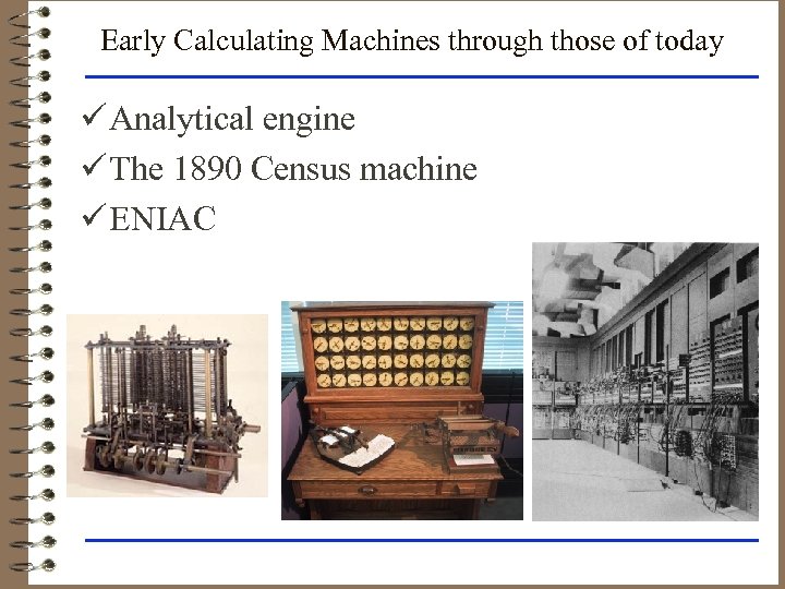 Early Calculating Machines through those of today ü Analytical engine ü The 1890 Census