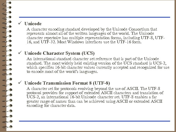 ü Unicode A character encoding standard developed by the Unicode Consortium that represents almost