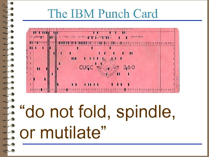 The IBM Punch Card “do not fold, spindle, or mutilate” 