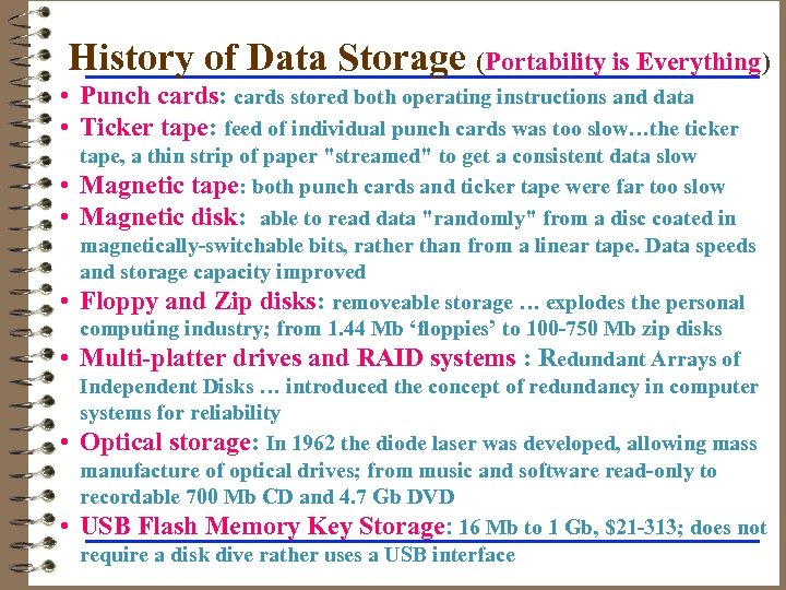 History of Data Storage (Portability is Everything) • Punch cards: cards stored both operating