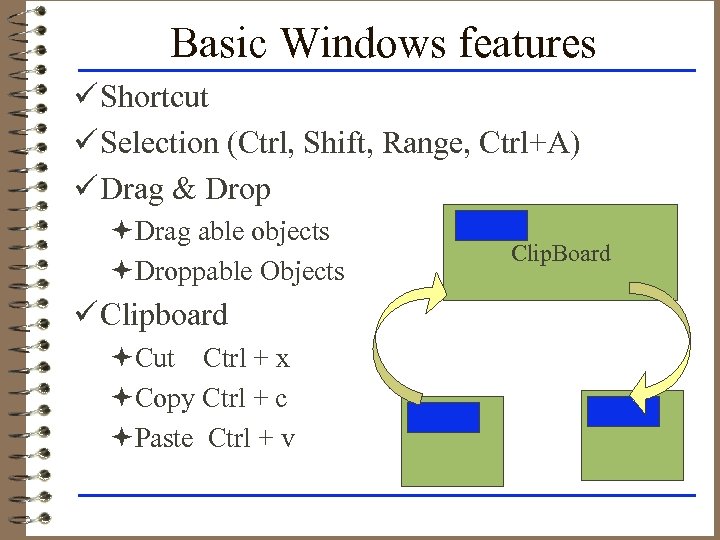 Basic Windows features ü Shortcut ü Selection (Ctrl, Shift, Range, Ctrl+A) ü Drag &