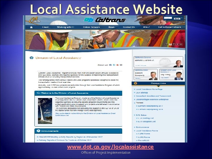 Local Assistance Website www. dot. ca. gov/localassistance Offices of Project Implementation 