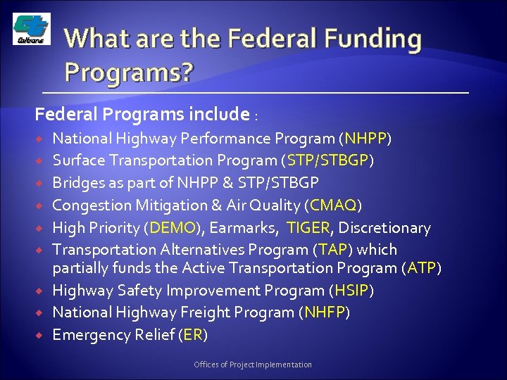 What are the Federal Funding Programs? Federal Programs include : National Highway Performance Program