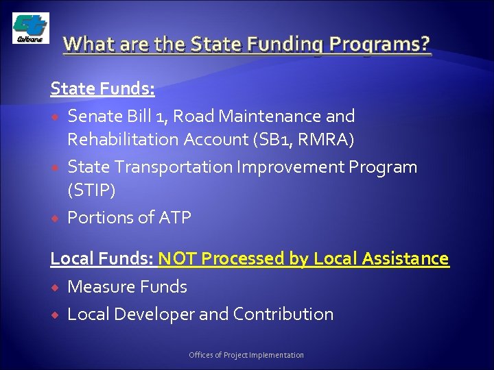 What are the State Funding Programs? State Funds: Senate Bill 1, Road Maintenance and