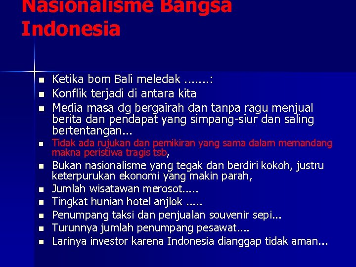 Nasionalisme Bangsa Indonesia n n n n n Ketika bom Bali meledak. . .