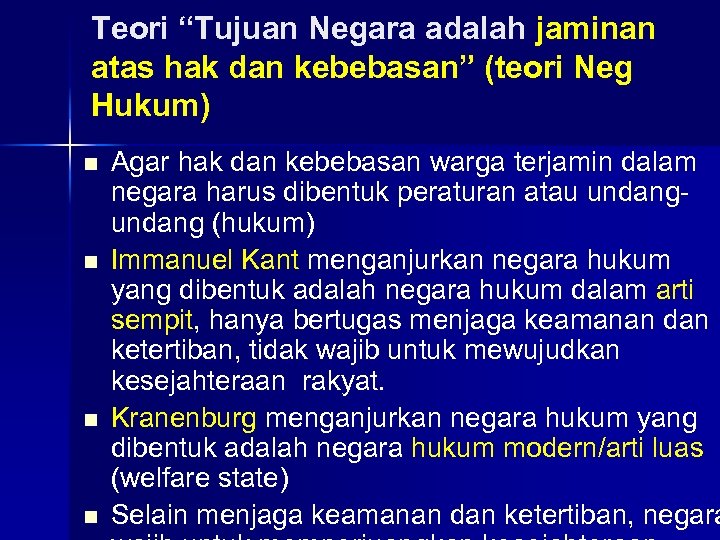 Teori “Tujuan Negara adalah jaminan atas hak dan kebebasan” (teori Neg Hukum) n n