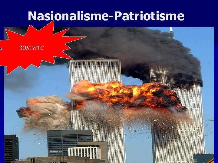Nasionalisme-Patriotisme BOM WTC 