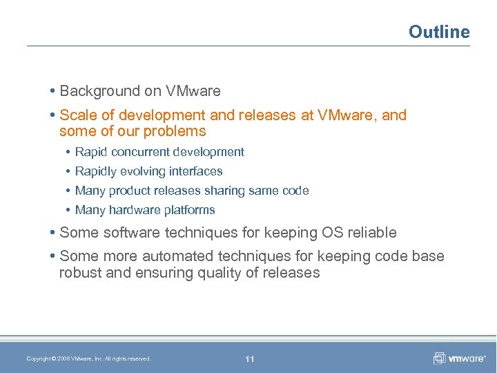 Outline • Background on VMware • Scale of development and releases at VMware, and