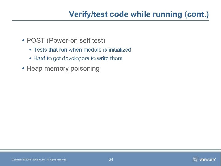 Verify/test code while running (cont. ) • POST (Power-on self test) • Tests that