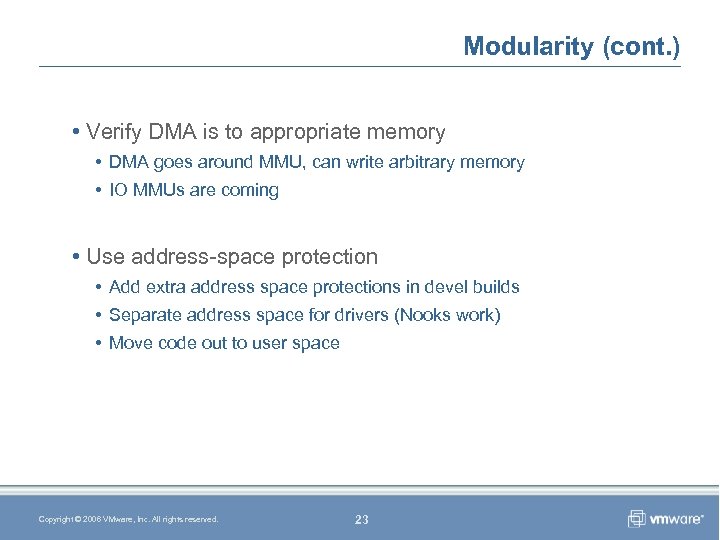 Modularity (cont. ) • Verify DMA is to appropriate memory • DMA goes around