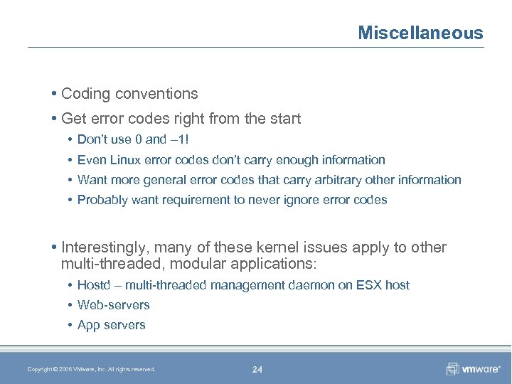 Miscellaneous • Coding conventions • Get error codes right from the start • Don’t