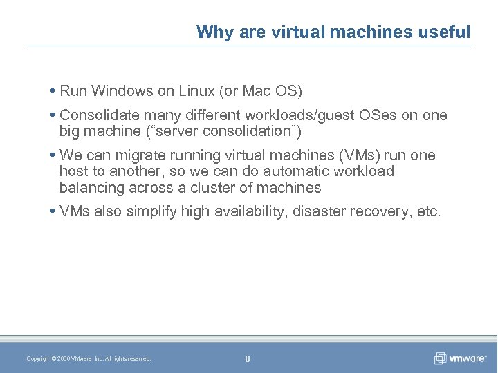 Why are virtual machines useful • Run Windows on Linux (or Mac OS) •