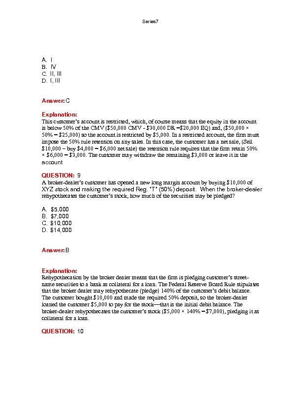 Series 7 A. B. C. D. I IV II, III Answer: C Explanation: This