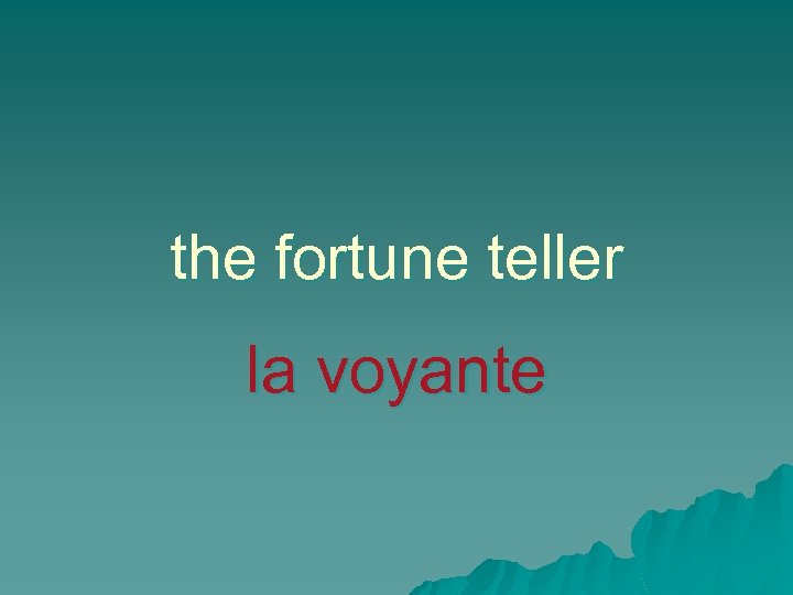 the fortune teller la voyante 