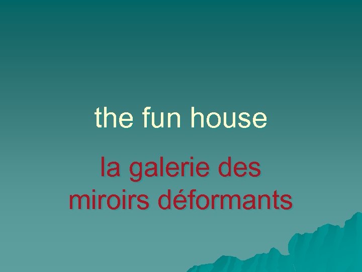 the fun house la galerie des miroirs déformants 