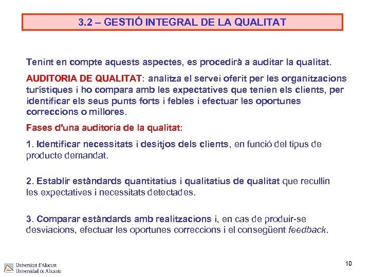 3. 2 – GESTIÓ INTEGRAL DE LA QUALITAT Tenint en compte aquests aspectes, es