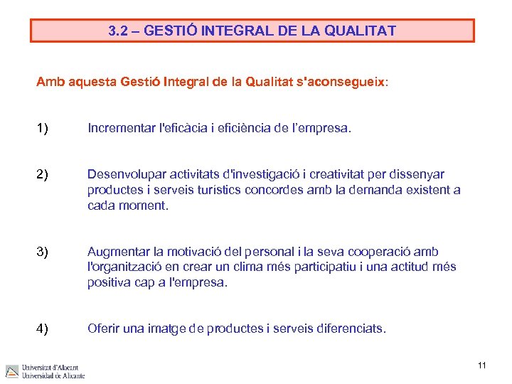 3. 2 – GESTIÓ INTEGRAL DE LA QUALITAT Amb aquesta Gestió Integral de la