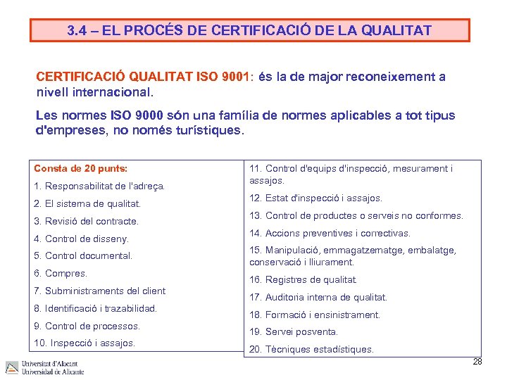 3. 4 – EL PROCÉS DE CERTIFICACIÓ DE LA QUALITAT CERTIFICACIÓ QUALITAT ISO 9001: