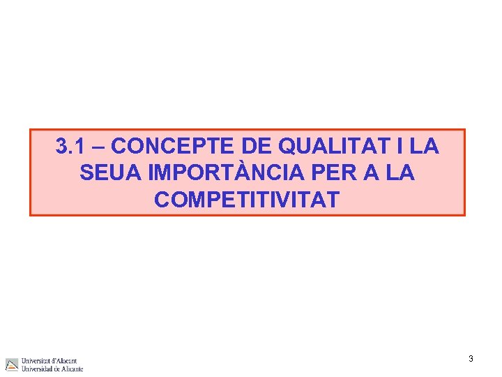 3. 1 – CONCEPTE DE QUALITAT I LA SEUA IMPORTÀNCIA PER A LA COMPETITIVITAT