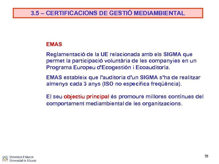 3. 5 – CERTIFICACIONS DE GESTIÓ MEDIAMBIENTAL EMAS Reglamentació de la UE relacionada amb