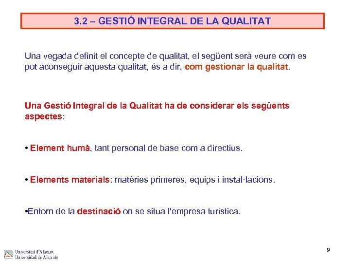 3. 2 – GESTIÓ INTEGRAL DE LA QUALITAT Una vegada definit el concepte de