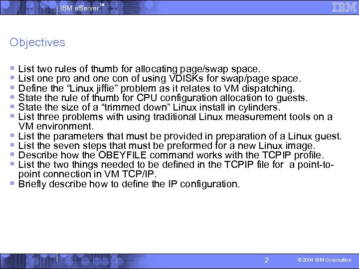 IBM e. Server™ Objectives § § § List two rules of thumb for allocating