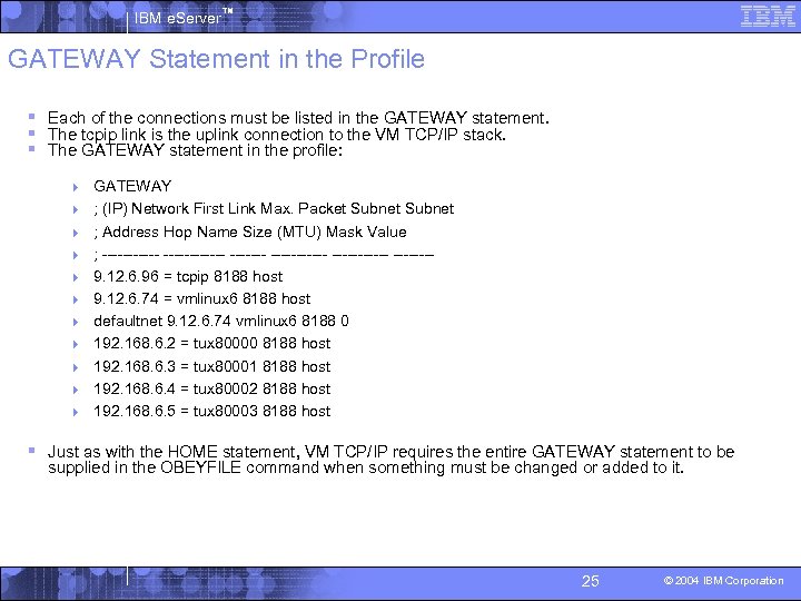 IBM e. Server™ GATEWAY Statement in the Profile § Each of the connections must