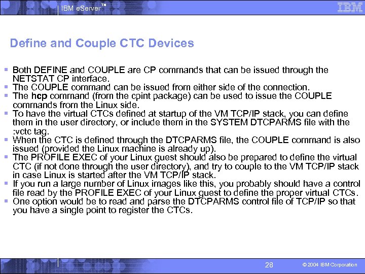 IBM e. Server™ Define and Couple CTC Devices § Both DEFINE and COUPLE are