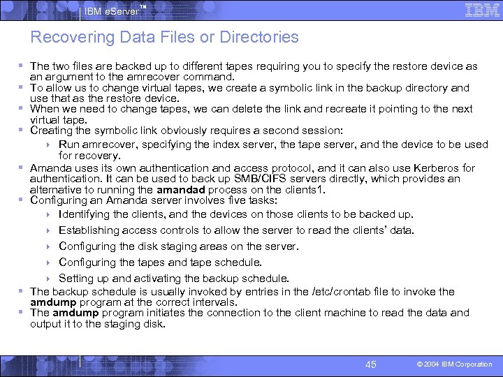 IBM e. Server™ Recovering Data Files or Directories § The two files are backed