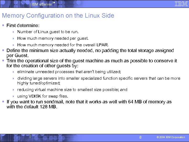 IBM e. Server™ Memory Configuration on the Linux Side § First determine: 4 Number